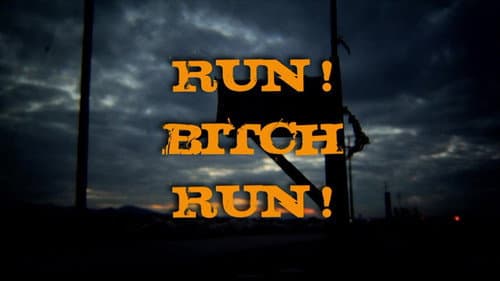 Run! Bitch Run! still