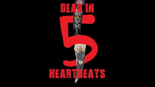 Dead in 5 Heartbeats still