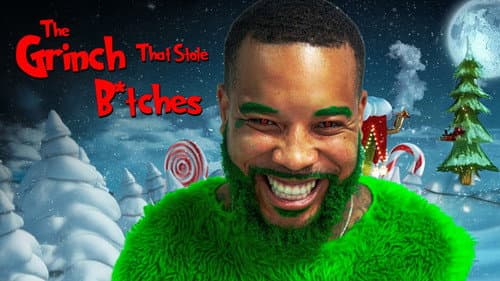 The Grinch That Stole B*tches still