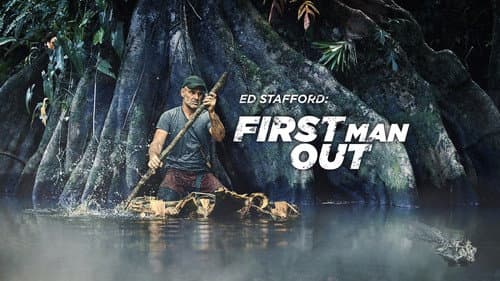 Ed Stafford: First Man Out still