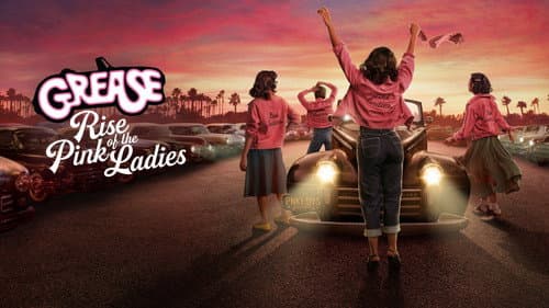 Grease: Rise of the Pink Ladies still
