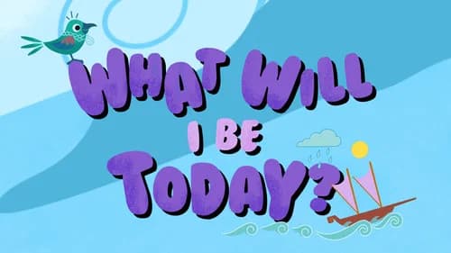 What Will I Be Today? still