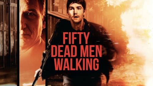 Fifty Dead Men Walking still