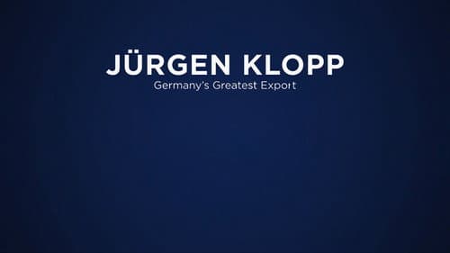Jürgen Klopp: Germany's Greatest Export still
