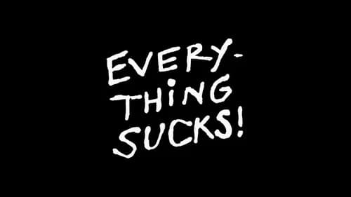 Everything Sucks! still