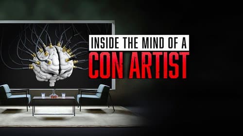 Inside the Mind of a Con Artist still