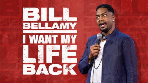 Bill Bellamy: I Want My Life Back still