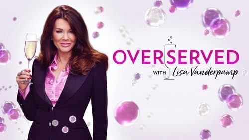 Overserved with Lisa Vanderpump still
