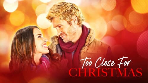 Too Close for Christmas still