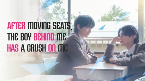After Moving Seats, The Boy Behind Me Has A Crush On Me still