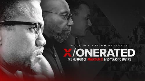 Soul of a Nation Presents: X / o n e r a t e d – The Murder of Malcolm X and 55 Years to Justice still