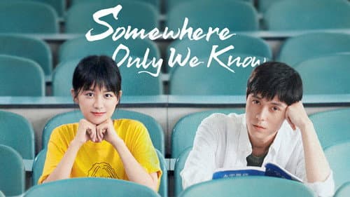 Somewhere Only We Know still