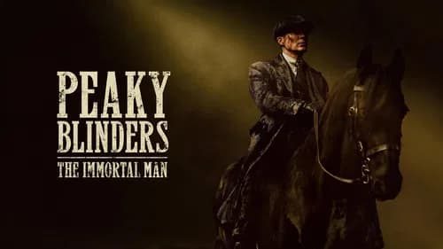 Peaky Blinders: The Immortal Man still