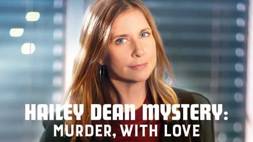 Hailey Dean Mysteries: Murder, With Love still