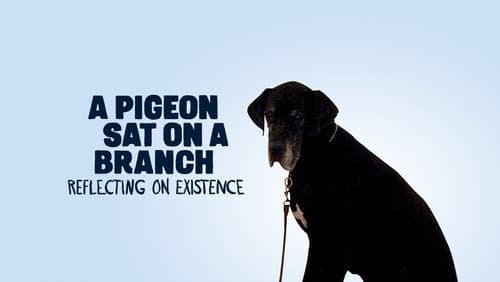 A Pigeon Sat on a Branch Reflecting on Existence still