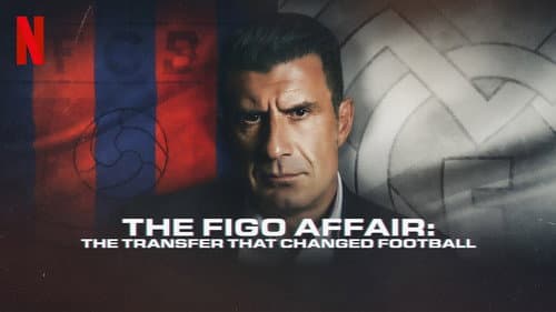 The Figo Affair: The Transfer That Changed Football still