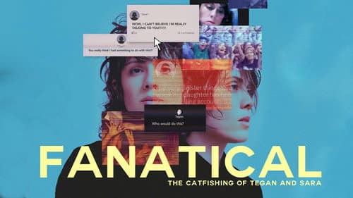 Fanatical: The Catfishing of Tegan and Sara still
