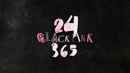 24/365 with BLACKPINK still
