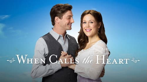 When Calls the Heart still