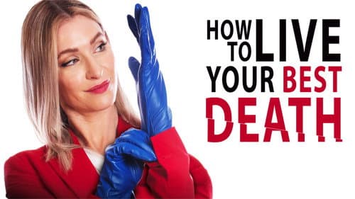 How to Live Your Best Death still