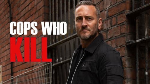 Cops Who Kill With Will Mellor still