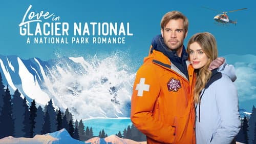 Love in Glacier National: A National Park Romance still