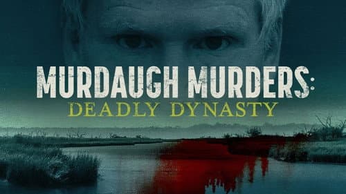 Murdaugh Murders: Deadly Dynasty still