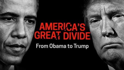 America's Great Divide: From Obama to Trump still