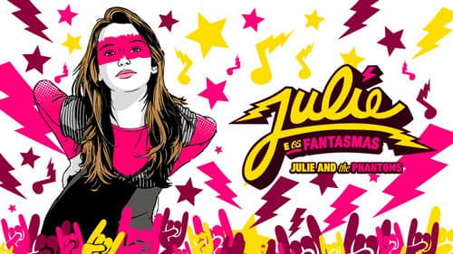 Julie and the phantoms still