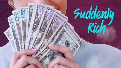 Suddenly Rich still