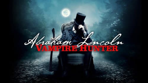 Abraham Lincoln: Vampire Hunter still