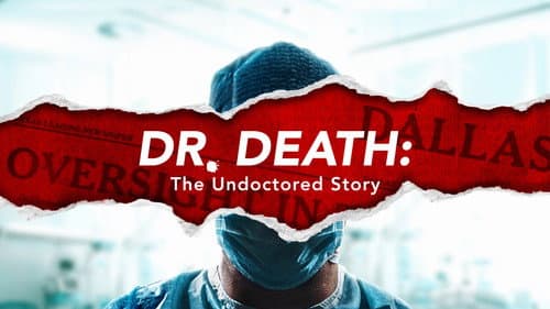 Dr. Death: The Undoctored Story still