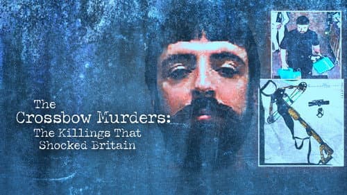 The Crossbow Murders: The Killings That Shocked Britain. still