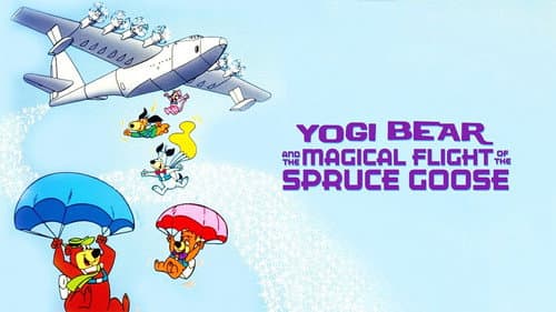 Yogi Bear and the Magical Flight of the Spruce Goose still