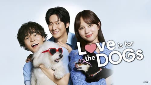 Love Is for the Dogs still