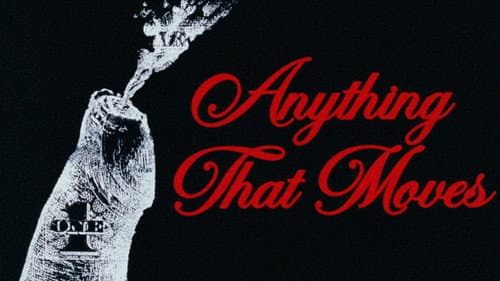 Anything That Moves still