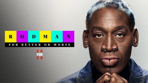 Rodman: For Better or Worse still