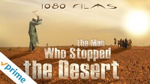 The Man Who Stopped the Desert still