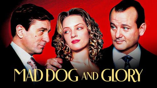 Mad Dog and Glory still