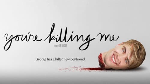 You're Killing Me still