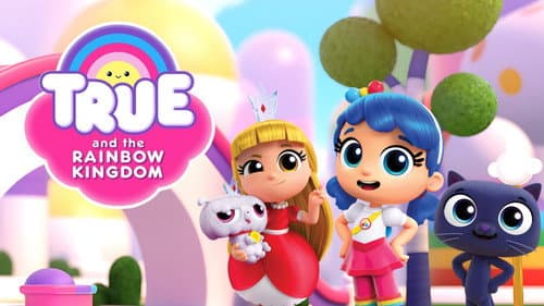 True and the Rainbow Kingdom still