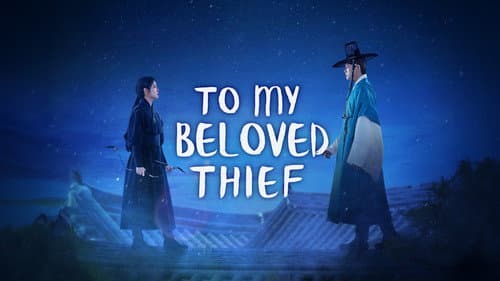 To My Beloved Thief still