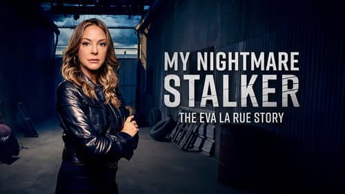 My Nightmare Stalker: The Eva LaRue Story still
