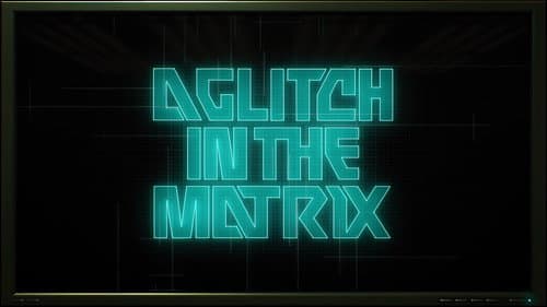 A Glitch in the Matrix still