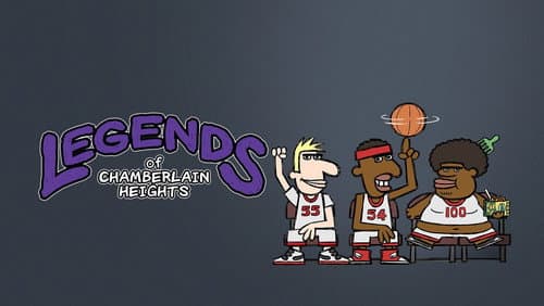 Legends of Chamberlain Heights still