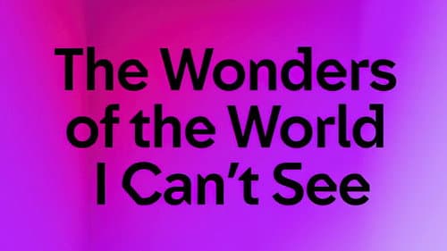 Wonders of the World I Can't See still