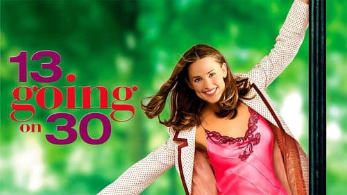 13 Going on 30 still