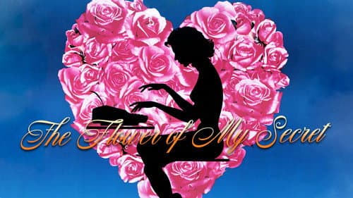 The Flower of My Secret still