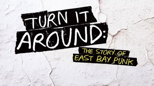 Turn It Around: The Story of East Bay Punk still