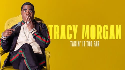 Tracy Morgan: Takin' It Too Far still